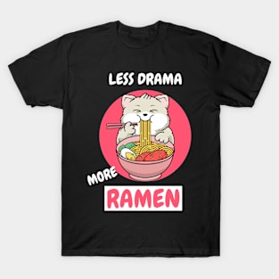 Less Drama More Ramen T-Shirt